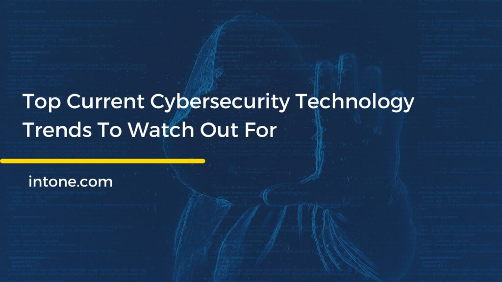 Cybersecurity technology trends