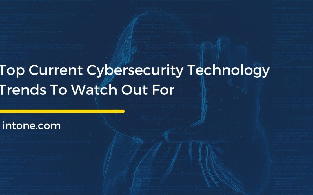 Cybersecurity technology trends