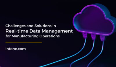 Challenges and Solutions in Real-time Data Management in Manufacturing Operations