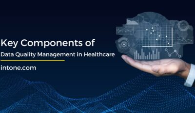 Key Components of Data Quality Management in Healthcare