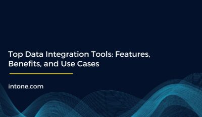 Top Data Integration Tools: Features, Benefits, and Use Cases
