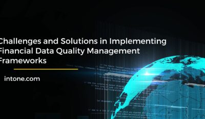 Challenges and Solutions in Implementing Financial Data Quality Management Frameworks