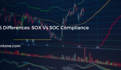 5 Differences: SOX Vs SOC Compliance