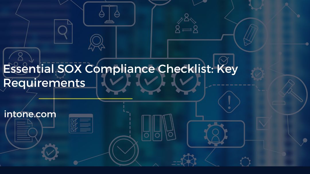 Essential SOX Compliance Checklist Key Requirements