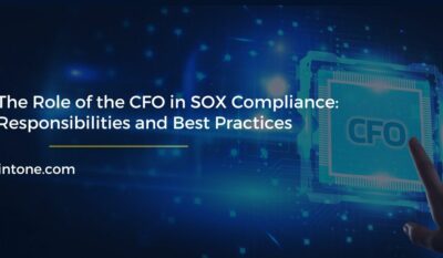 The Role of the CFO in SOX Compliance: Responsibilities and Best Practices