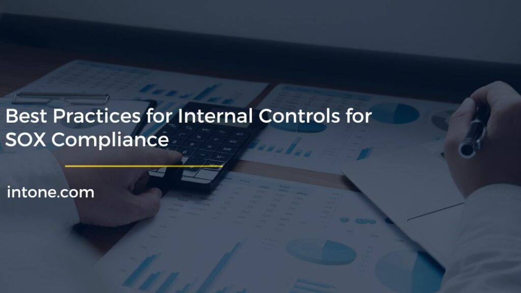 Best Practices for Internal Controls for SOX Compliance