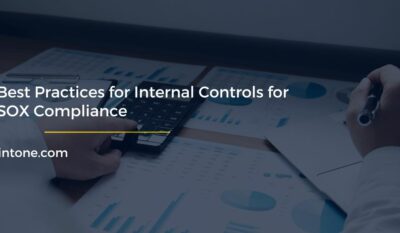 Best Practices for Internal Controls for SOX Compliance
