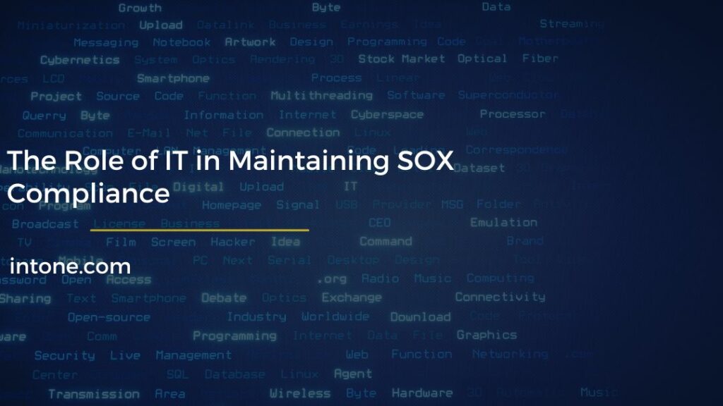 The Role of IT in Maintaining SOX Compliance