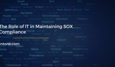 The Role of IT in Maintaining SOX Compliance