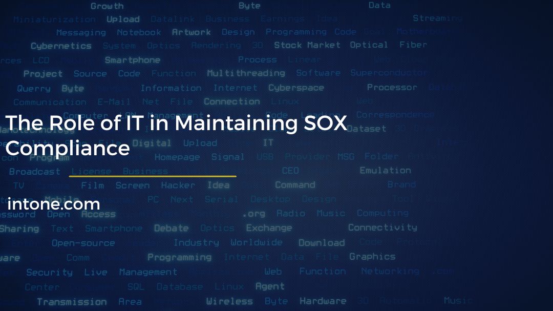 The Role of IT in Maintaining SOX Compliance