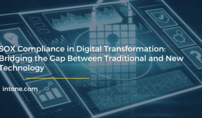 SOX Compliance in Digital Transformation: Bridging the Gap Between Traditional and New Technology